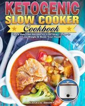 Ketogenic Slow Cooker Cookbook