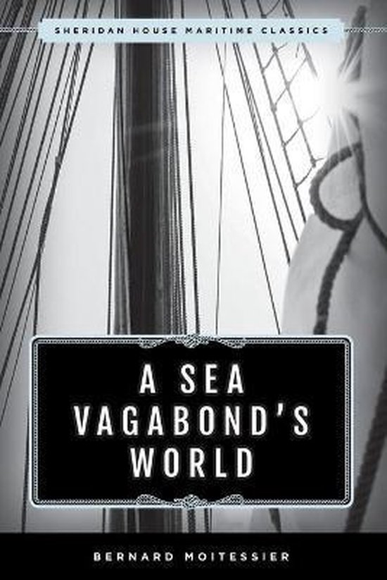 Sheridan House Maritime ClassicsA Sea Vagabond's World, Bernard