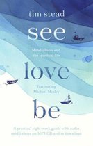 See, Love, Be: Mindfulness and the Spiritual Life