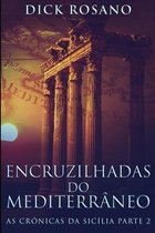 Encruzilhadas do Mediterraneo (As Cronicas da Sicilia Parte 2)