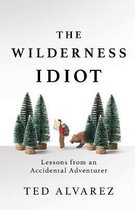 The Wilderness Idiot