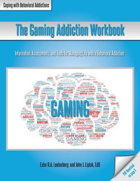 Coping with Behavioral Addictions-The Gaming Addiction Workbook