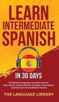 Learn Intermediate Spanish In 30 Days
