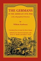 The Germans in the American Civil War with a Biographical Directory