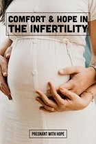 Comfort & Hope In The Infertility: Pregnant With Hope