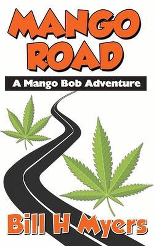 Mango Bob Mango Road, Bill H Myers 9798670913591 Boeken