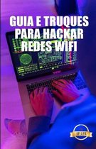 Guia e Truques para Hackar Redes Wifi