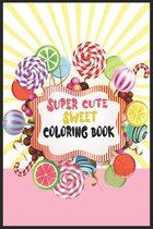 Super cute Sweet Coloring Book