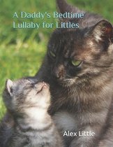A Daddy's Bedtime Lullaby for Littles