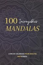 100 Incroyables Mandalas