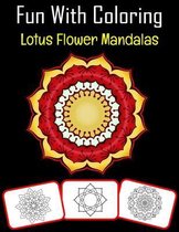 Fun with Coloring Lotus Flower Mandalas