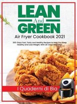 Lean and Green Air Fryer Cookbook 2021