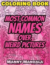 Coloring Book - Most Common Names over Weird Pictures - Paint book - List of Names