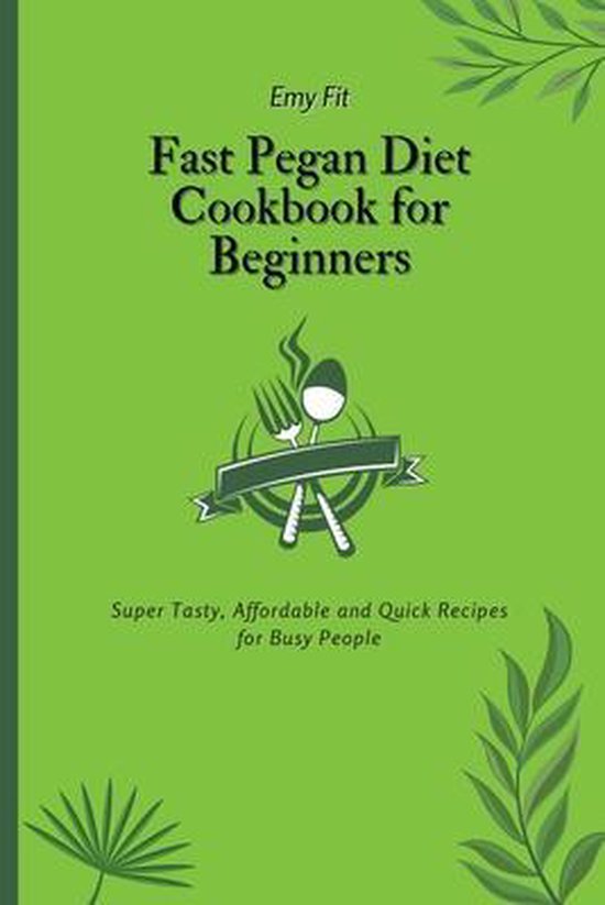 Fast Pegan Diet Cookbook for Beginners - cover