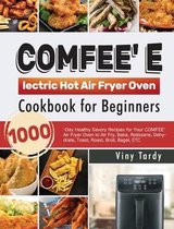 COMFEE' Electric Hot Air Fryer Oven Cookbook for Beginners