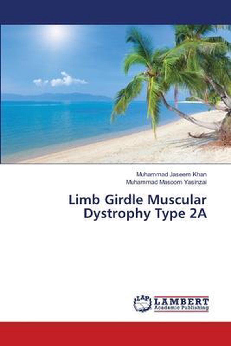 Limb Girdle Muscular Dystrophy Type 2A - Muhammad Jaseem Khan
