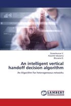 An intelligent vertical handoff decision algorithm