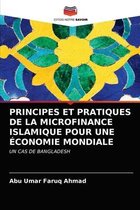 Principes Et Pratiques de la Microfinance Islamique Pour Une Économie Mondiale