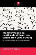 Transformação da política de difusão dos canais NTV (1993-2010)