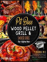The Pit Boss Wood Pellet Grill & Smoker Bible for Alpha Men [4 Books in 1]