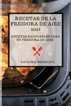 Recetas de la Freidora de Aire 2021 (Air Fryer Recipes 2021 Spanish Edition)