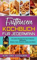 Fritteusen-Kochbuch Fur Jedermann