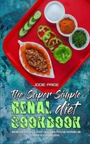 The Super Simple Renal Diet Cookbook
