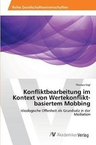 Konfliktbearbeitung im Kontext von Wertekonflikt-basiertem Mobbing