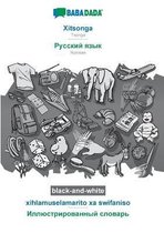 BABADADA black-and-white, Xitsonga - Russian (in cyrillic script), xihlamuselamarito xa swifaniso - visual dictionary (in cyrillic script)