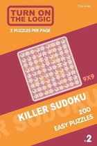 Turn On The Logic Killer Sudoku - 200 Easy Puzzles 9x9 (2)