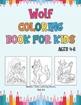 Wolf Coloring Book for Kids Ages 4-8.