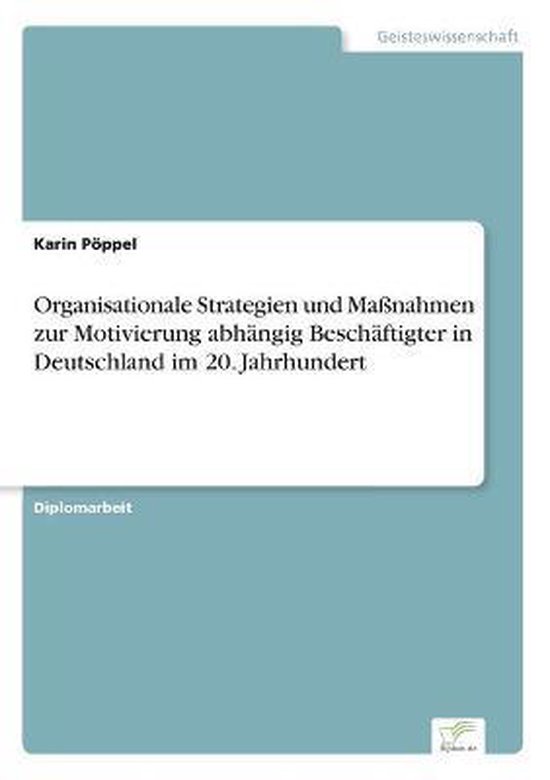 Foto: Organisationale strategien und ma nahmen zur motivierung abh ngig besch ftigter in deutschland im 20 jahrhundert