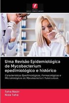 Uma Revisao Epidemiologica de Mycobacterium epedimiologico e historico