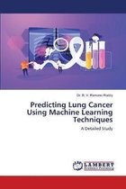 Predicting Lung Cancer Using Machine Learning Techniques