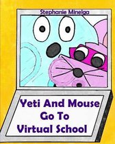 Yeti and Mouse Go To Virtual School