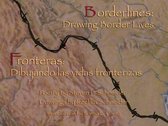 Borderlines: Drawing Border Lives: Fronteras