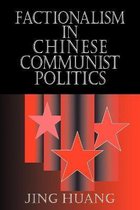 Cambridge Modern China Series- Factionalism in Chinese Communist Politics
