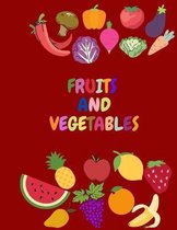 Fruits and vegetables