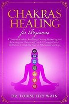 Chakra Healing For Beginners