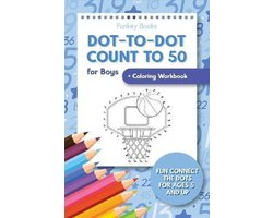 Dot-To-Dot Count to 50 for Boys + Coloring Workbook
