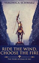 Ride the Wind, Choose the Fire