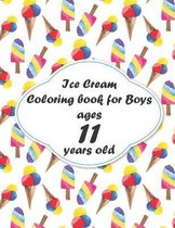 Ice Cream Coloring book for Boys ages 11 years old