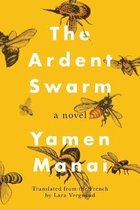 The Ardent Swarm A Novel