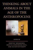 Ecocritical Theory and Practice- Thinking about Animals in the Age of the Anthropocene