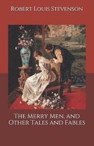 The Merry Men, and Other Tales and Fables