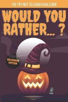 The Try Not to Laugh Challenge -Would You Rather...? Halloween Edition