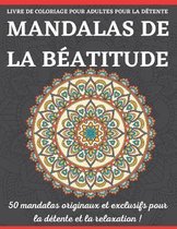 Livre de Coloriage Pour Adultes Pour La Detente Mandalas de la Beatitude