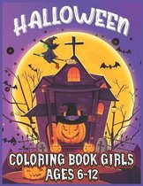 Halloween Coloring Book Girls Ages 6-12: Happy Halloween Coloring Book for Kids