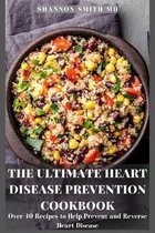 The Ultimate Heart Disease Prevention Cookbook