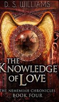 The Knowledge Of Love (The Nememiah Chronicles Book 4)